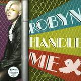 Robyn - Handle Me