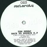 Tom Demac - Back To Source Ep
