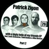 Patrick Zigon - With A Bigly Help Of My Friends Ep Part 2