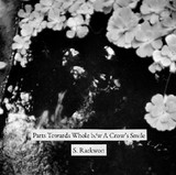 S. Raekwon - Part Towards Whole b/w A Crow’s Smile