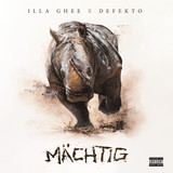 MÄCHTIG - Illa Ghee x Defekto