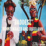 BUNNY WAILER FEATURING RUFFI ANN - BADDEST / JAH NEVER FAIL I YET