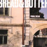 Bread & Butter - Primal Dream