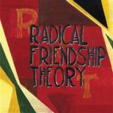 RADICAL FRIENDSHIP THEORY - RADICAL FRIENDSHIP THEORY
