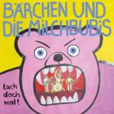 BÄRCHEN UND DIE MILCHBUBIS - LACH DOCH MAL