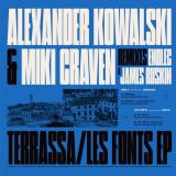 Alexander Kowalski and Miki Craven - Terrassa / Les Fonts EP