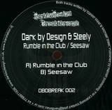Dark By Design & Steely - Rumble In The Club / Seesaw