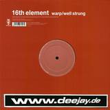 16th Element - Warp / Well Strung