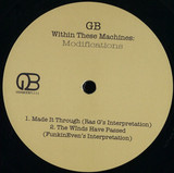 GB / featuring Afta-1, Dego, Ras G, Funineven) - Within These Machines; Modifications