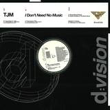 Tjm - I Don't Need No Music