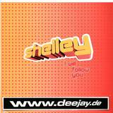 Shelley - I Will Follow You