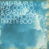 Wild Rumpus Feat. Cosmo & Gary - Cloudhopping / Tikkety-boo