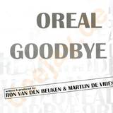 Ron Van Den Beuken/ Oreal - Oreal Goodbye