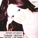 Amen Project - Never Alone