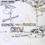 Kabanjak Meets Protassov - Grow 2x12"