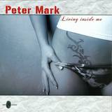Peter Mark - Living Inside Me