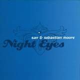San & Sebastian Moore - Night Eyes