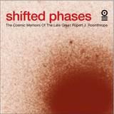 Shifted Phases - The Cosmic Memoirs Of The Late
