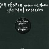 San Proper - Animal (ricardo Villalobos Remixes)