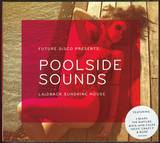 Future Disco Presents - Poolside