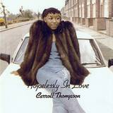 Carroll Thompson - Hopelessly In Love