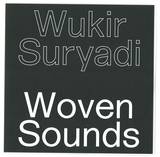 Wukir Suryadi - Woven Sounds