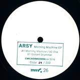 Arsy - Morning Machine Ep