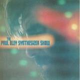 Paul Bley - The Paul Bley Synthesizer Show