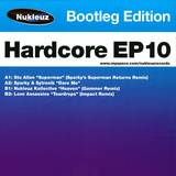 Hardcore Ep - *10* Bootleg Edition
