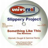 Slippery Project - Something Like This *remixes*