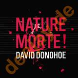 David Donohoe - Nature Morte