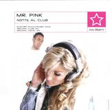 Mr. Pink - Notte Al Club