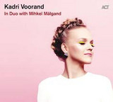Kadri Voorand - In Duo with Mihkel Mälgand