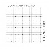 Paul Kendall - Boundary Macro