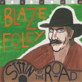 BLAZE FOLEY - SITTIN' BY THE ROAD