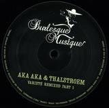Aka Aka & Thalstroem - Variet & Remixed Part 1