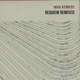 Inigo Kennedy - Requiem Remixed