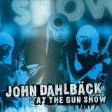 John Dahlbäck - *2* At The Gun Show