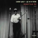 Clarence Ashley - Live And In Person