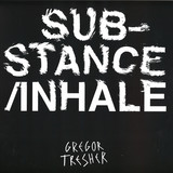 Gregor Tresher - Substance / Inhale