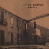 Dj Lettuce / Dj Unrefined - Muicipio EP