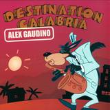 Alex Gaudino - Destination Calabria *promo*