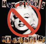 Hex Pistols - No Celebrities 7"