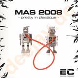 Mas 2008 - Pretty In Plastique