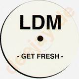 Ldm - Get Fresh