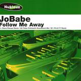 Jo Babe - Follow Me Away