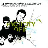David Ekenback & Adam Craft - Factory Of F - Part 1