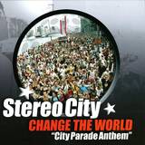 Stereo City - Change The World