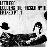 Alter Ego - Decoding The Hacker Myth Rmx 1