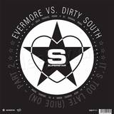 Evermore Vs. Dirty South - *black* It's Too Late